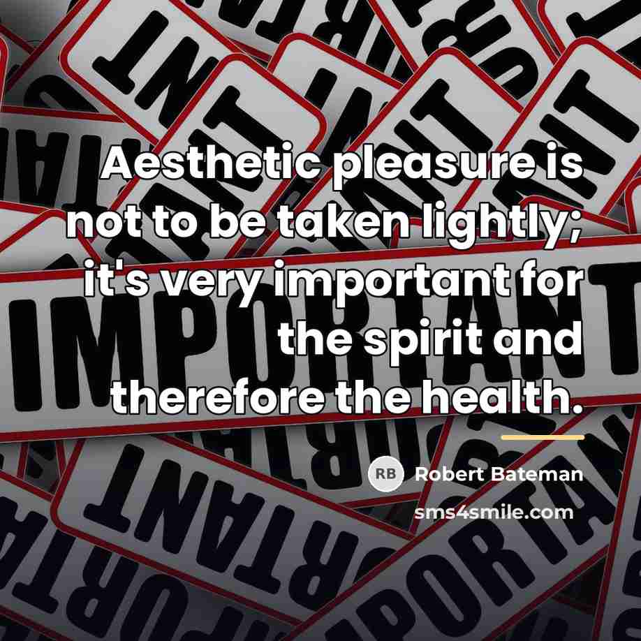 “Aesthetic pleasure is not to be taken lightly; it's very…” quote by Robert Bateman