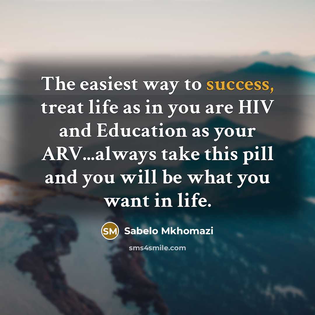 “The easiest way to success, treat life as in you…” quote by Sabelo Mkhomazi