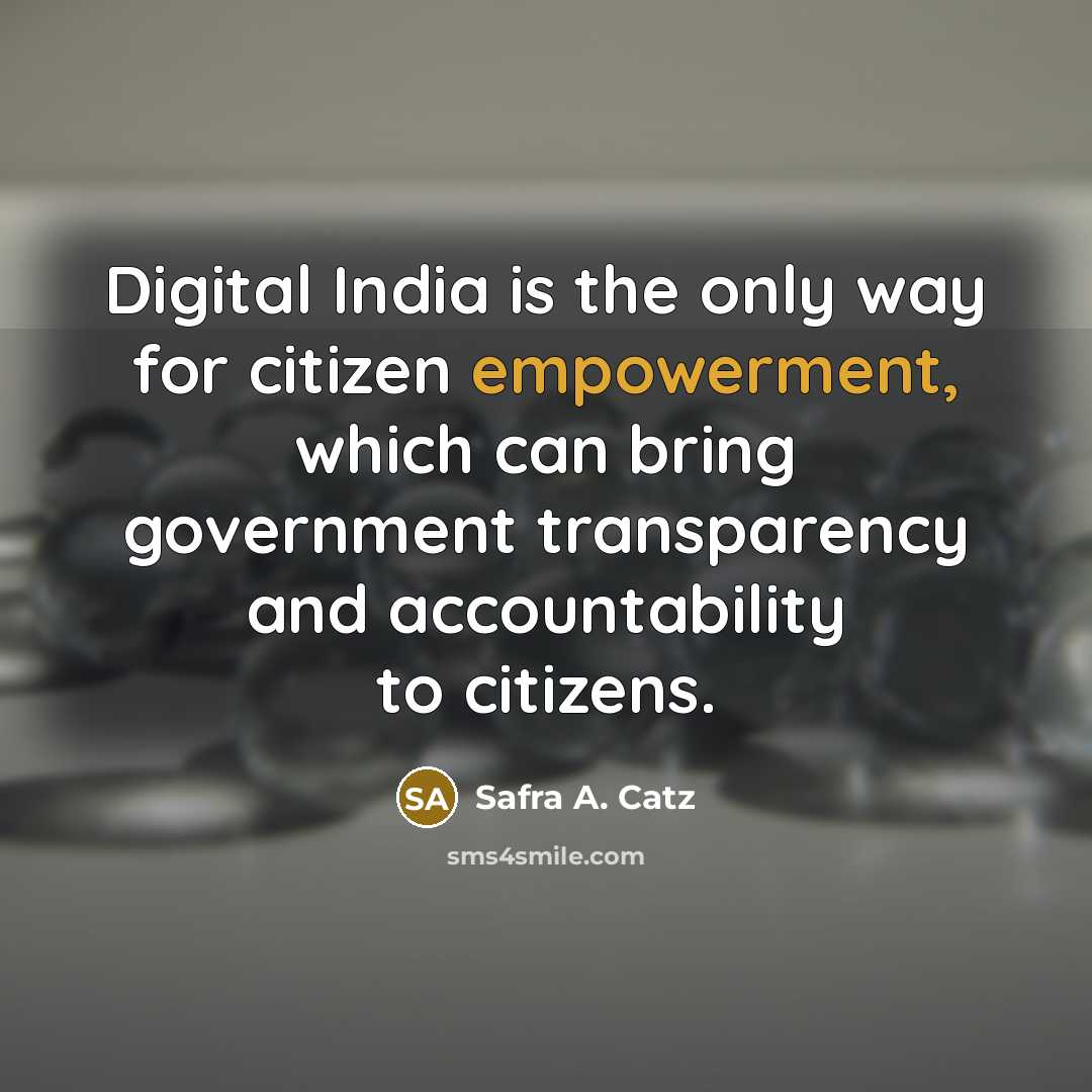 “Digital India is the only way for citizen empowerment, which…” quote by Safra A. Catz