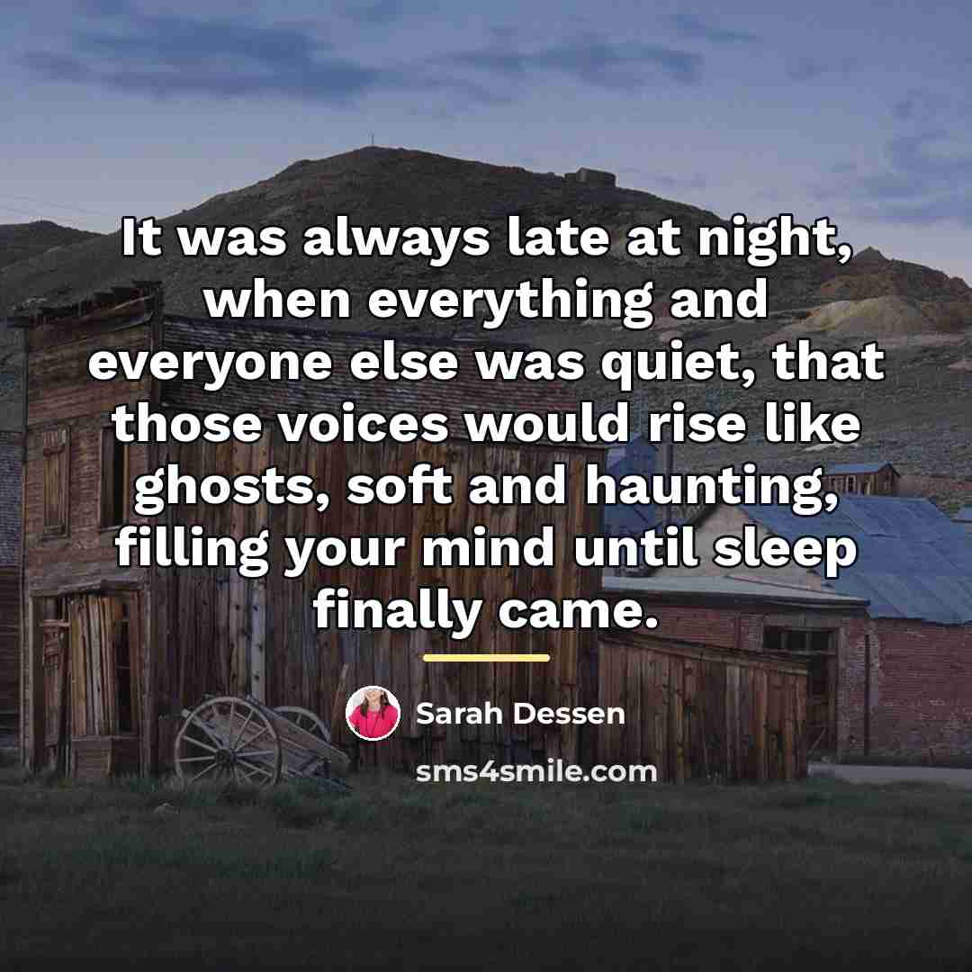 “It was always late at night, when everything and everyone…” quote by Sarah Dessen