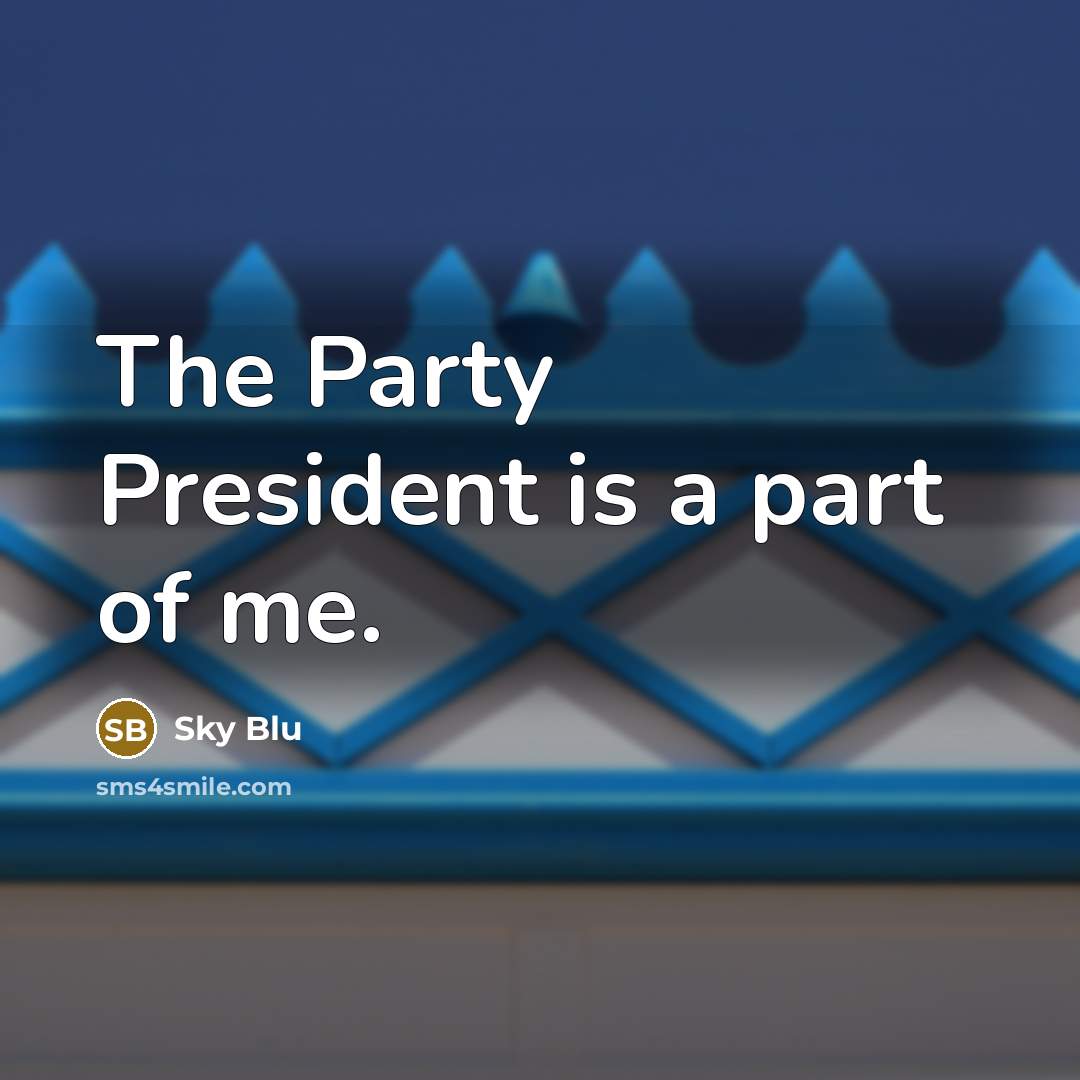 “The Party President is a part of me.…” quote by Sky Blu