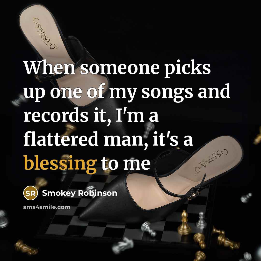 “When someone picks up one of my songs and records…” quote by Smokey Robinson