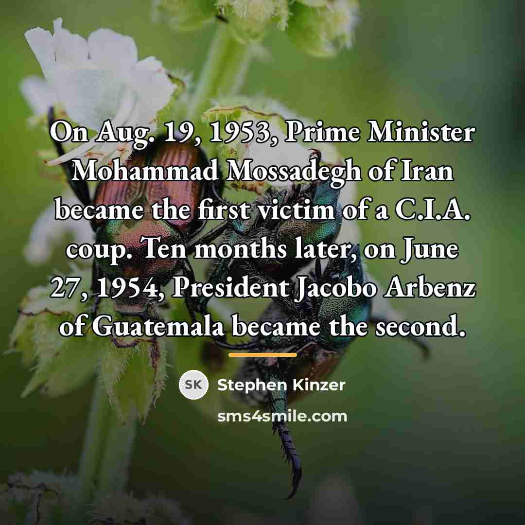 “On Aug. 19, 1953, Prime Minister Mohammad Mossadegh of Iran…” quote by Stephen Kinzer