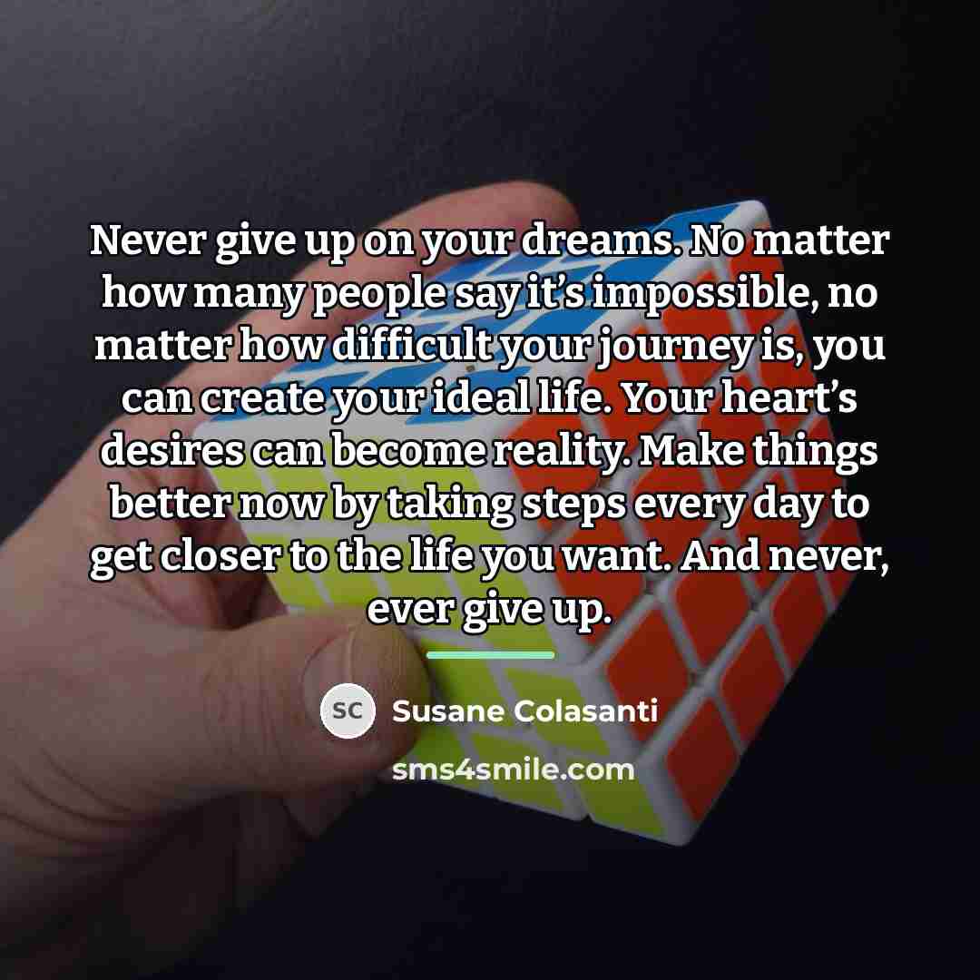“Never give up on your dreams. No matter how many…” quote by Susane Colasanti