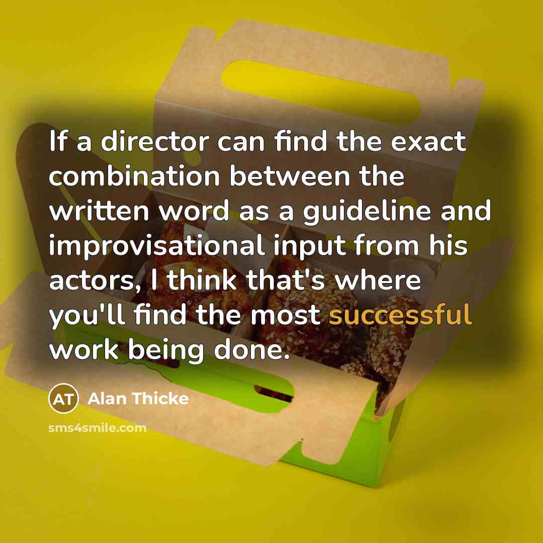 “If a director can find the exact combination between the…” quote by Alan Thicke