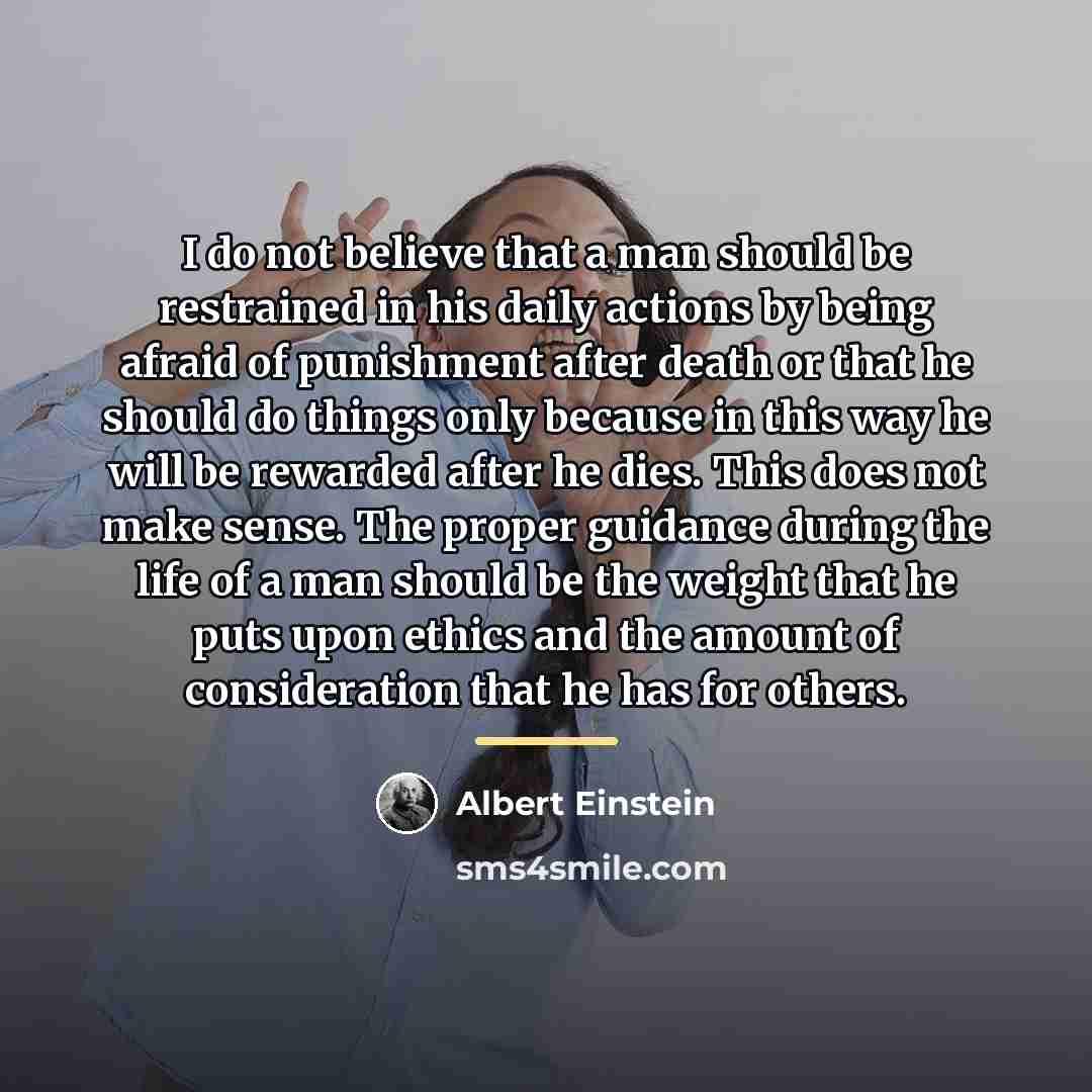 “I do not believe that a man should be restrained…” quote by Albert Einstein