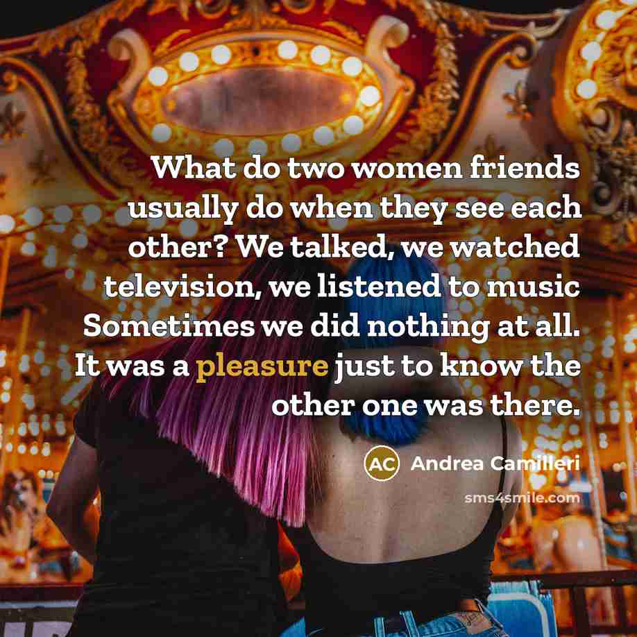 “What do two women friends usually do when they see…” quote by Andrea Camilleri