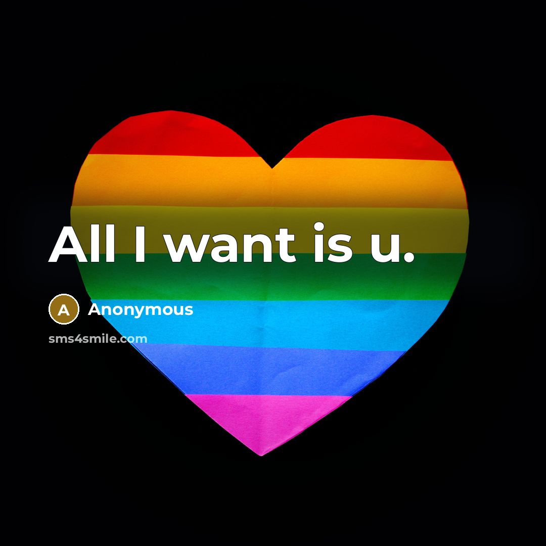 “All I want is u.…” quote by Anonymous