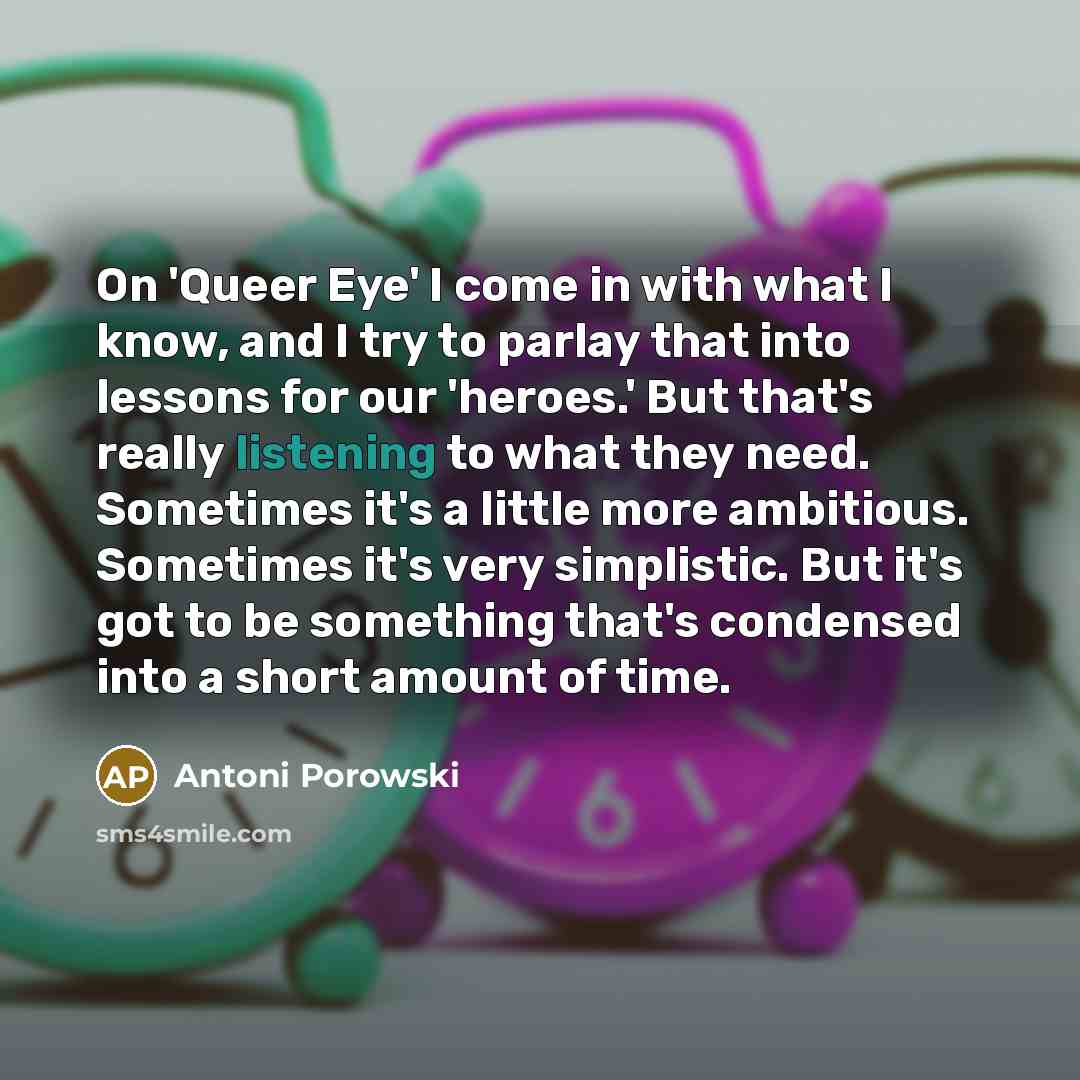 “On 'Queer Eye' I come in with what I know,…” quote by Antoni Porowski