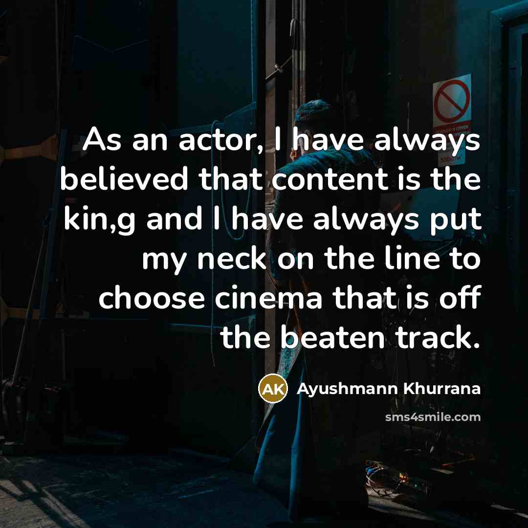 “As an actor, I have always believed that content is…” quote by Ayushmann Khurrana