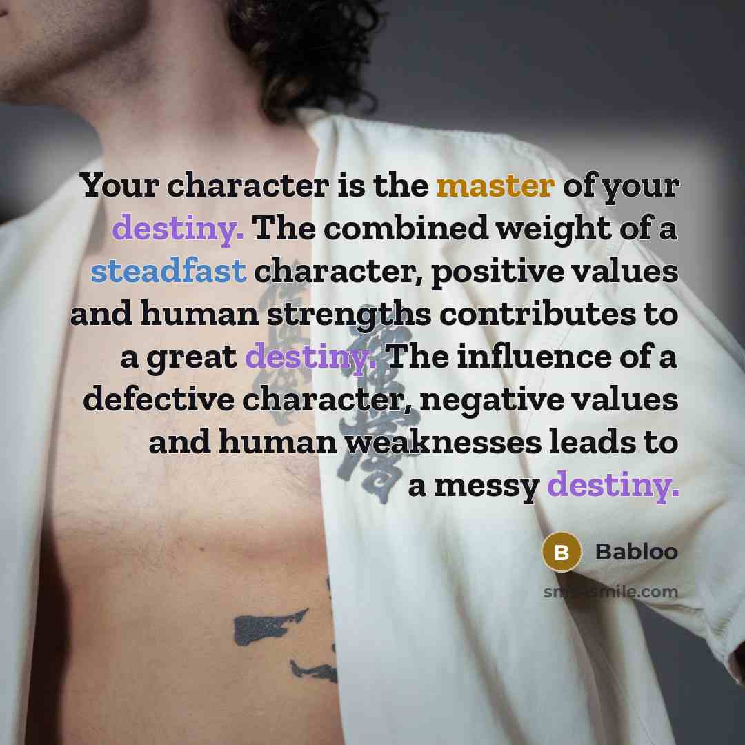 “Your character is the master of your destiny. The combined…” quote by Babloo