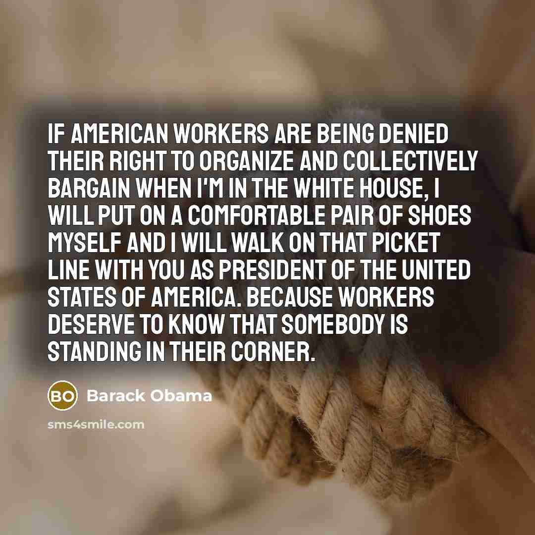 “If American workers are being denied their right to organize…” quote by Barack Obama