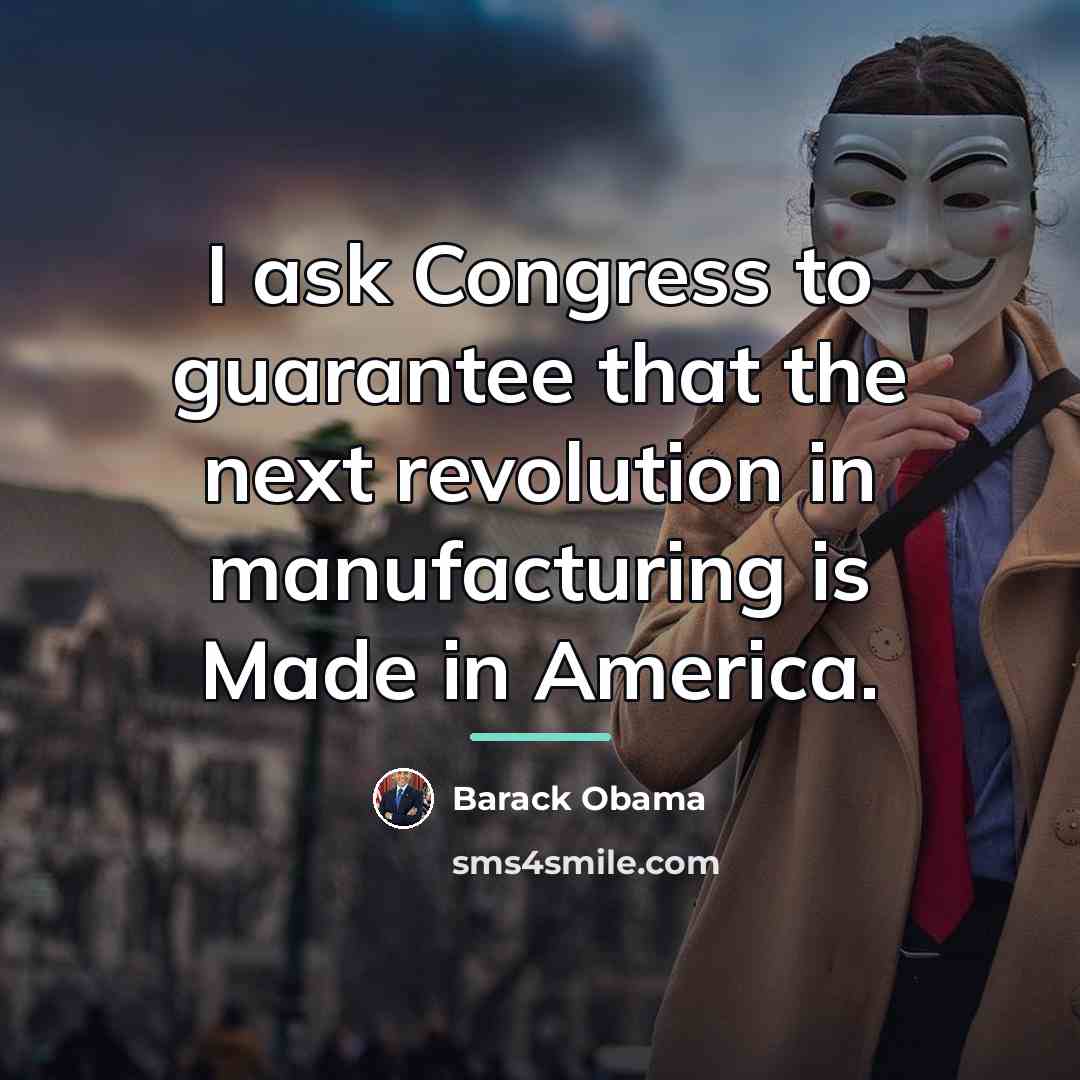 “I ask Congress to guarantee that the next revolution in…” quote by Barack Obama