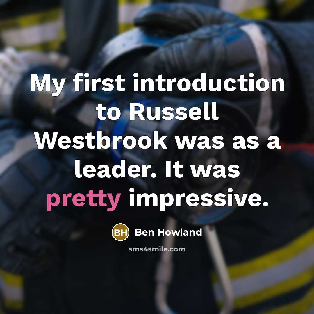 “My first introduction to Russell Westbrook was as a leader.…” quote by Ben Howland