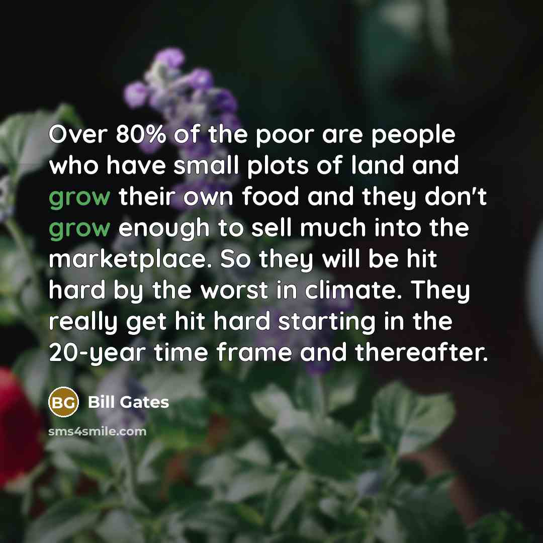 “Over 80% of the poor are people who have small…” quote by Bill Gates