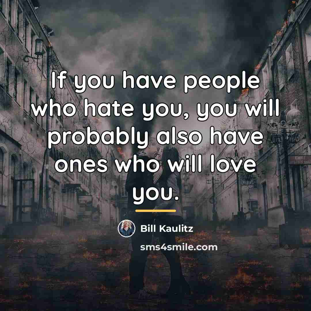 “If you have people who hate you, you will probably…” quote by Bill Kaulitz