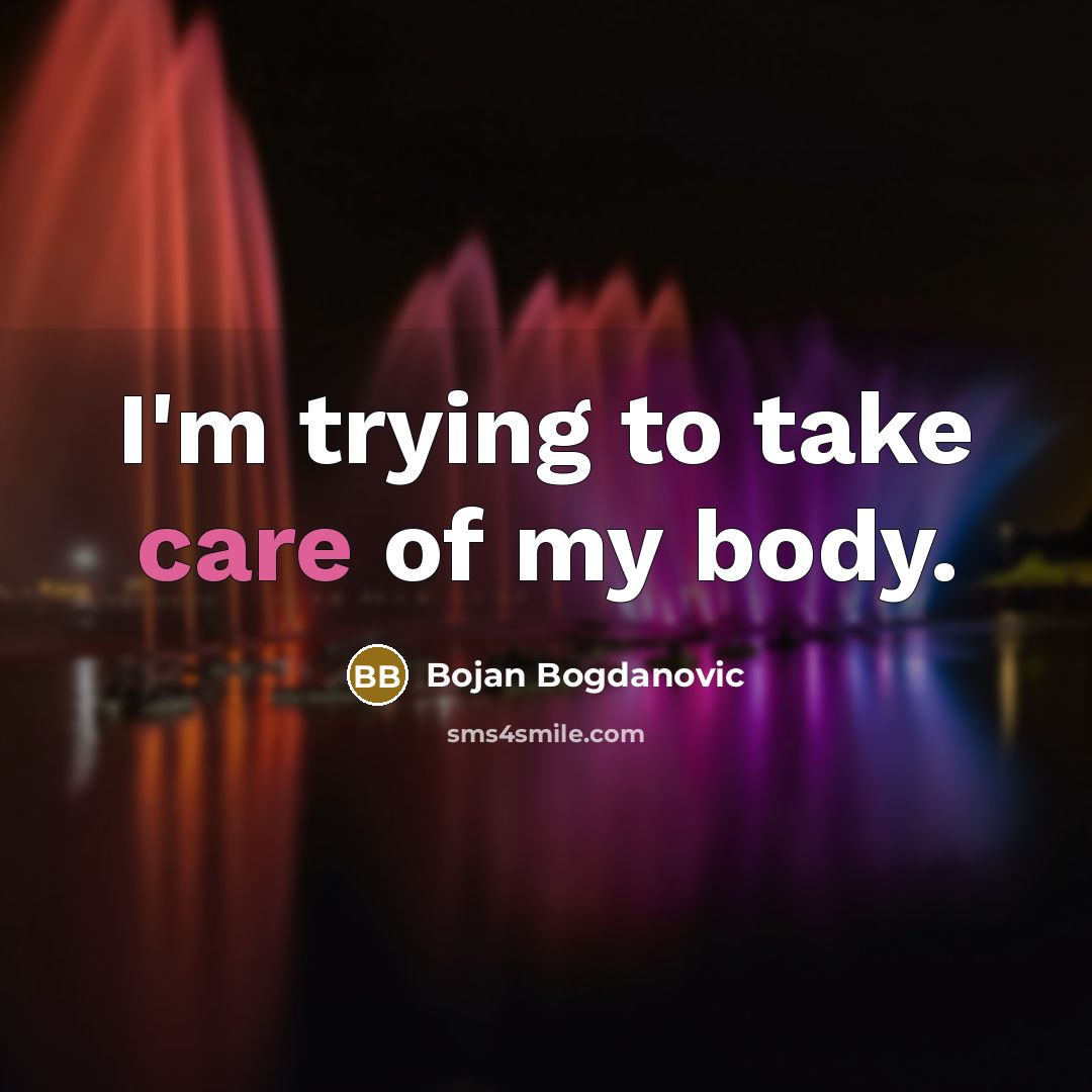 “I'm trying to take care of my body.…” quote by Bojan Bogdanovic