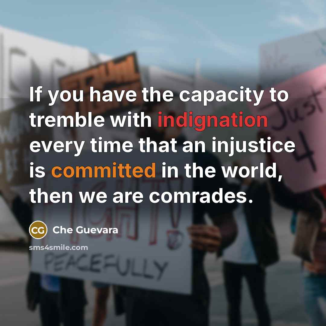 “If you have the capacity to tremble with indignation every…” quote by Che Guevara