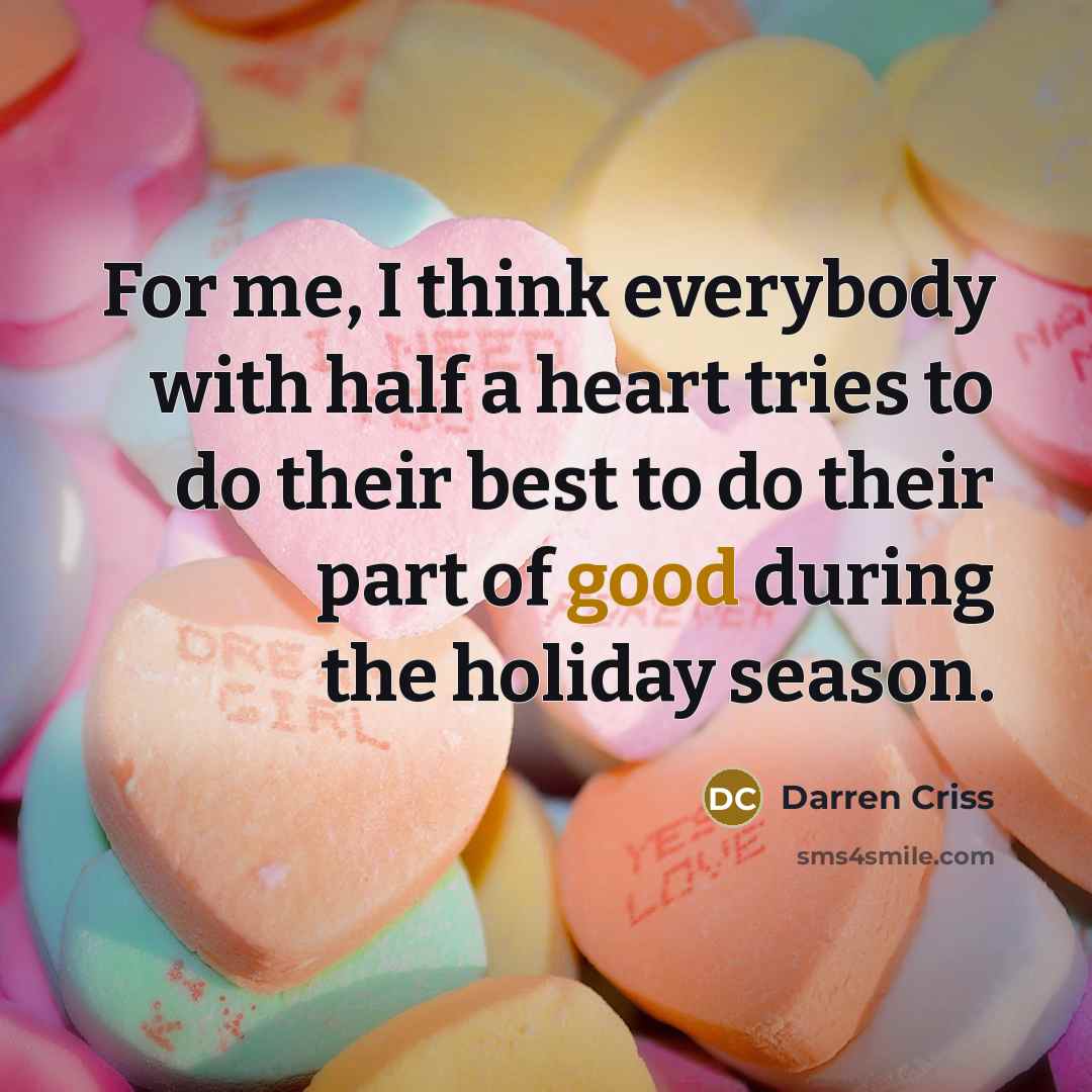 “For me, I think everybody with half a heart tries…” quote by Darren Criss