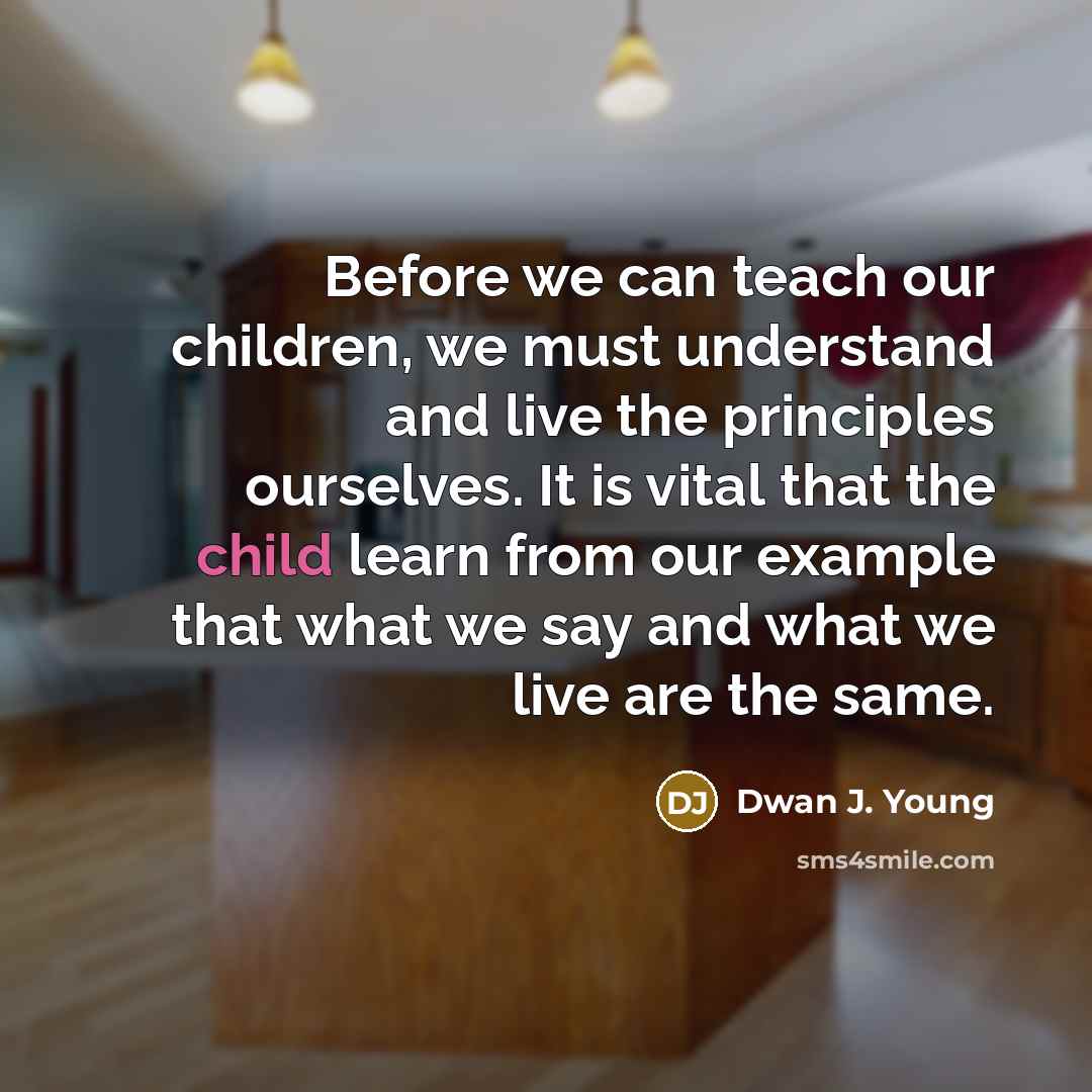 “Before we can teach our children, we must understand and…” quote by Dwan J. Young