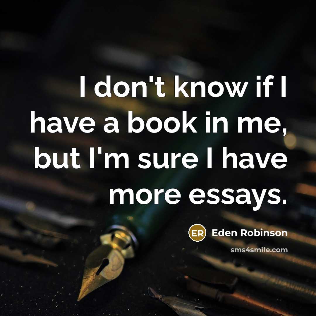 “I don't know if I have a book in me,…” quote by Eden Robinson
