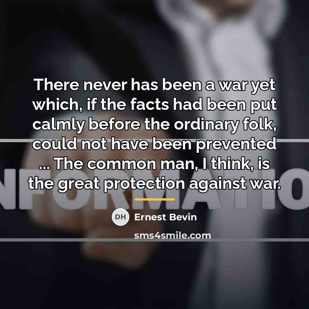 “There never has been a war yet which, if the…” quote by Ernest Bevin