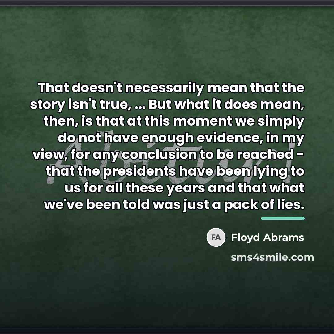 “That doesn't necessarily mean that the story isn't true, ...…” quote by Floyd Abrams