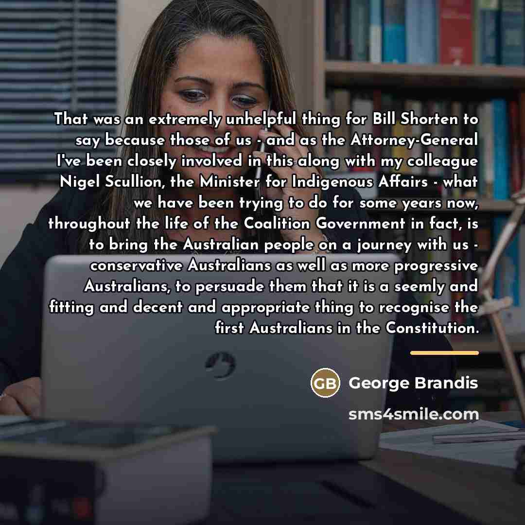 “That was an extremely unhelpful thing for Bill Shorten to…” quote by George Brandis