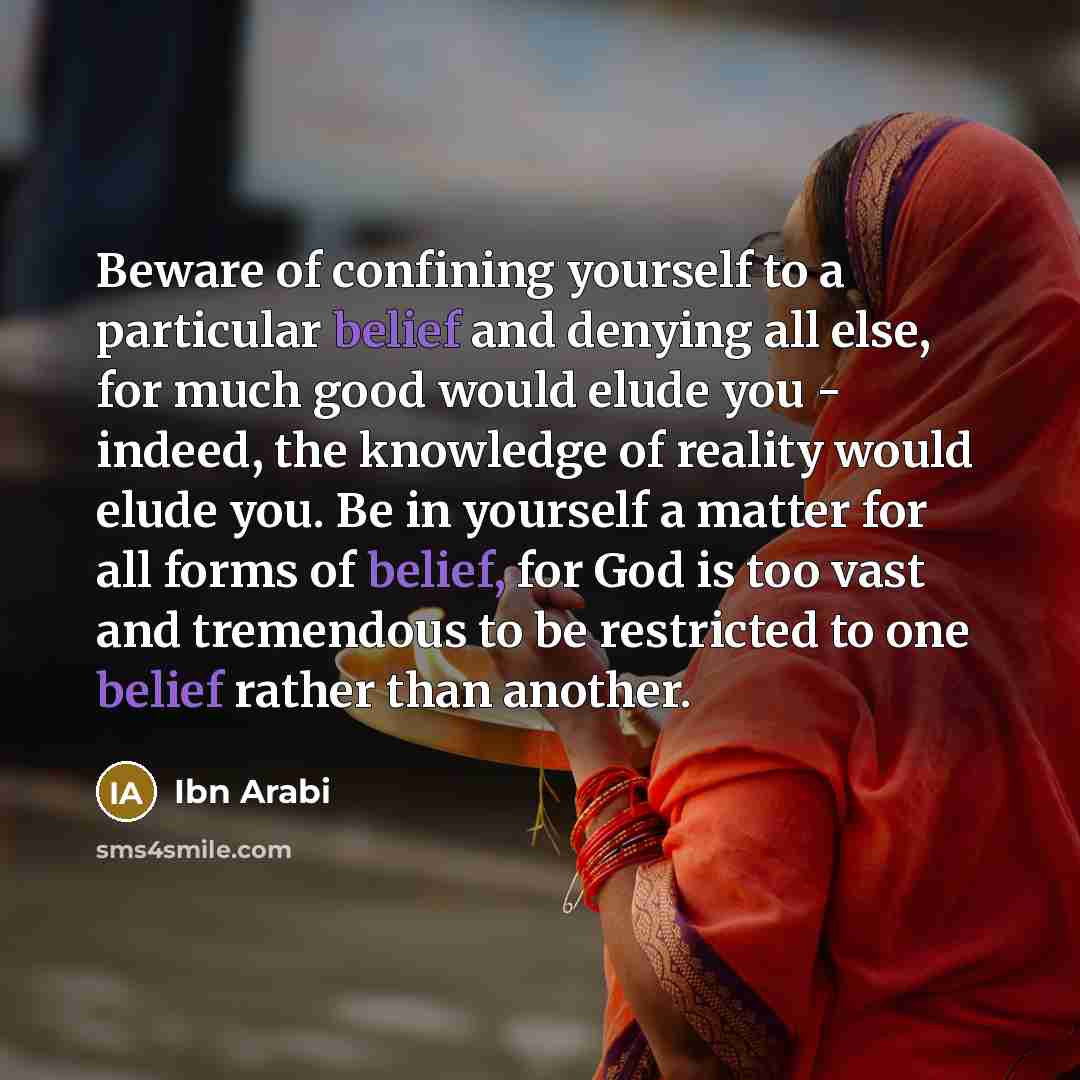 “Beware of confining yourself to a particular belief and denying…” quote by Ibn Arabi