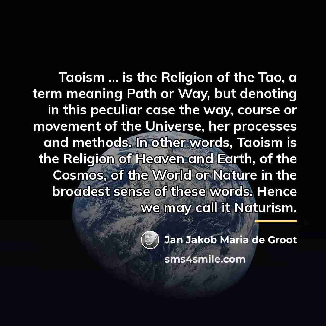 “Taoism ... is the Religion of the Tao, a term…” quote by Jan Jakob Maria de Groot