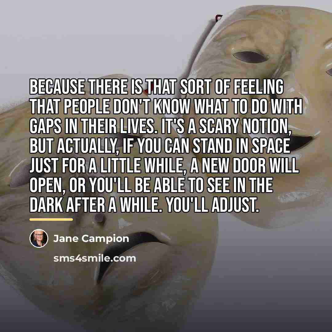 “Because there is that sort of feeling that people don't…” quote by Jane Campion