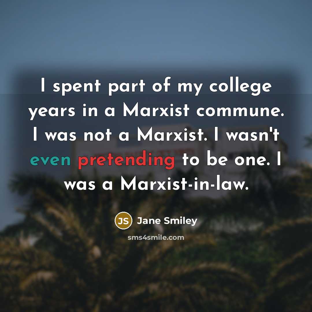 “I spent part of my college years in a Marxist…” quote by Jane Smiley