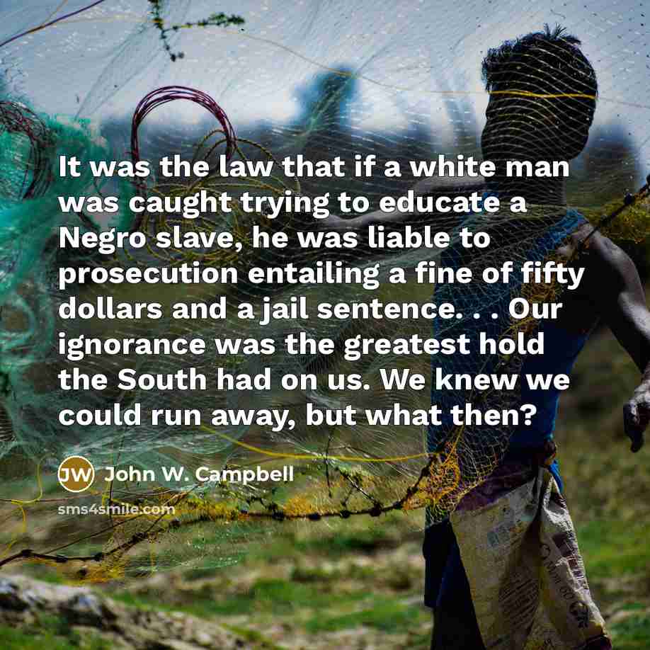 “It was the law that if a white man was…” quote by John W. Campbell