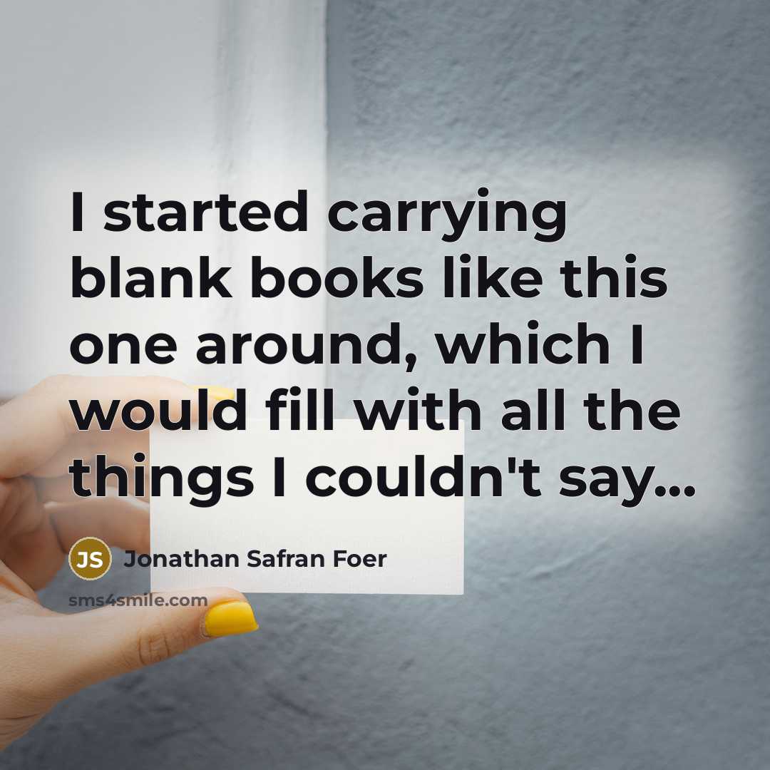 “I started carrying blank books like this one around, which…” quote by Jonathan Safran Foer