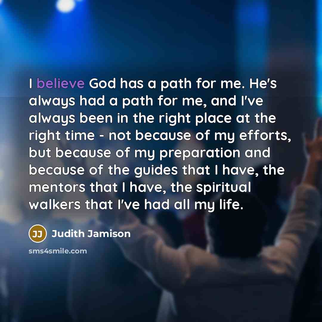 “I believe God has a path for me. He's always…” quote by Judith Jamison