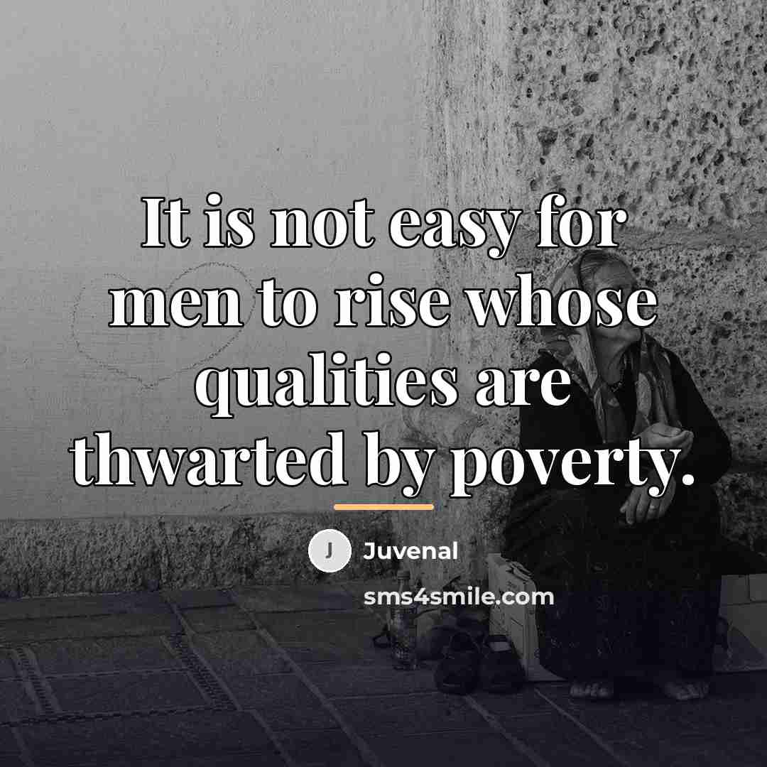 “It is not easy for men to rise whose qualities…” quote by Juvenal