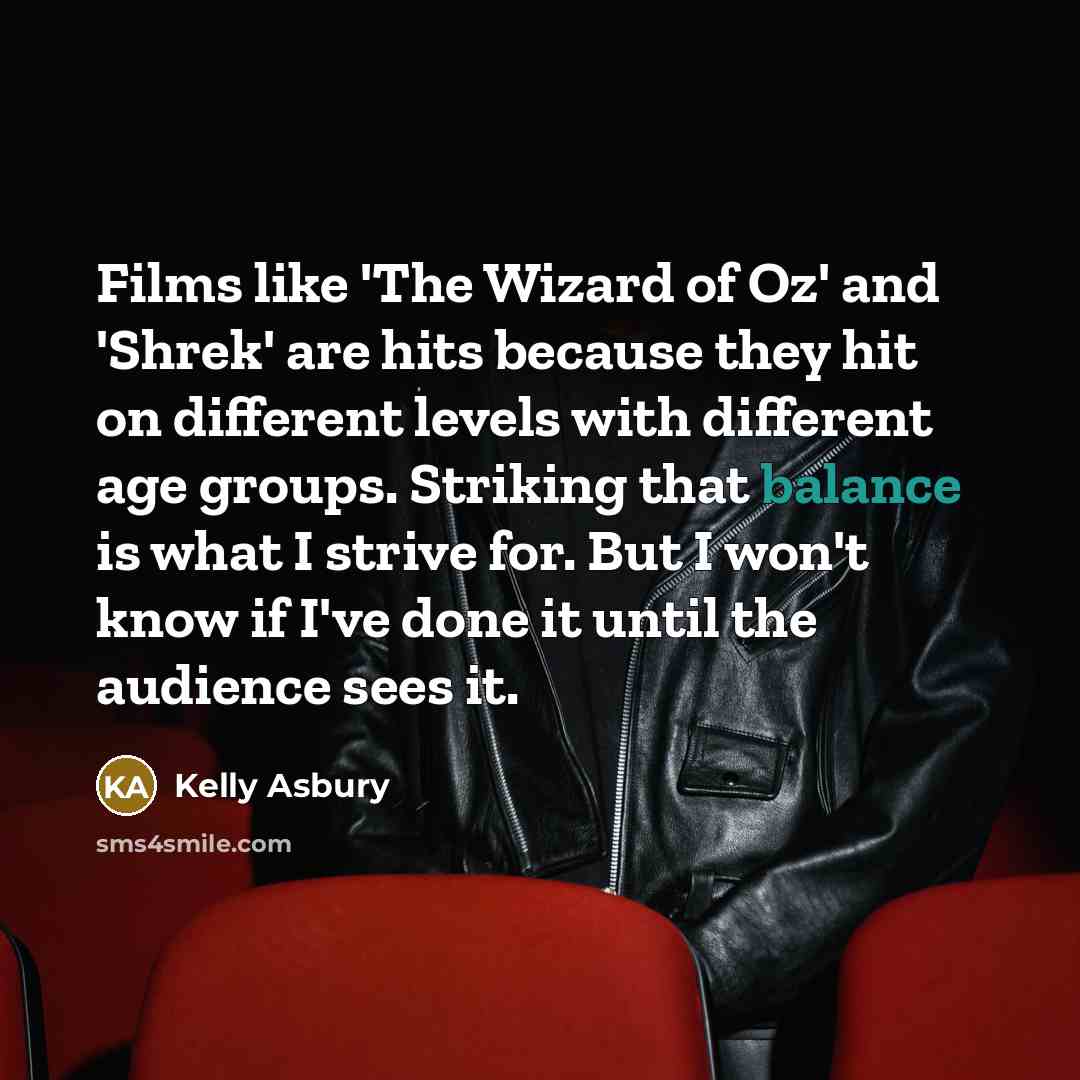 “Films like 'The Wizard of Oz' and 'Shrek' are hits…” quote by Kelly Asbury