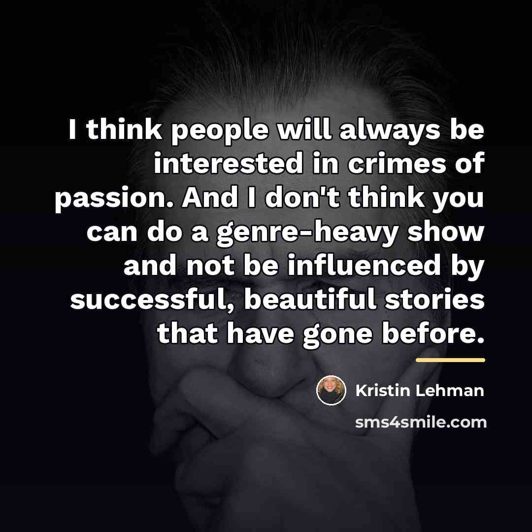 “I think people will always be interested in crimes of…” quote by Kristin Lehman