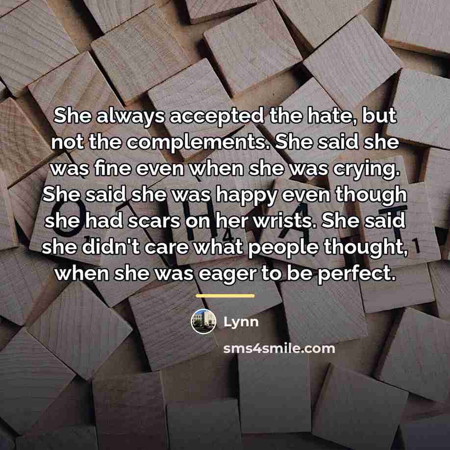 “She always accepted the hate, but not the complements. She…” quote by Lynn