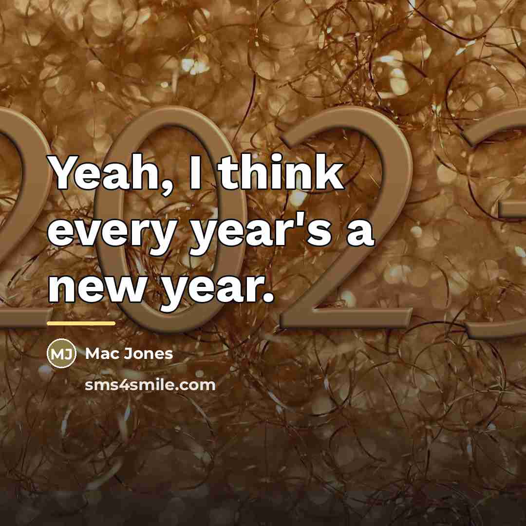 “Yeah, I think every year's a new year.…” quote by Mac Jones