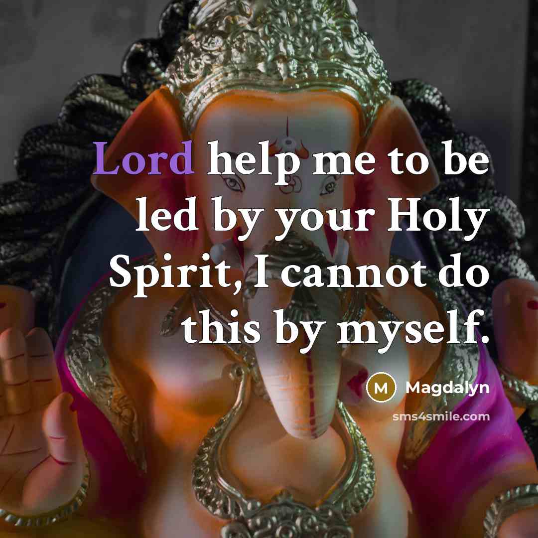 “Lord help me to be led by your Holy Spirit,…” quote by Magdalyn