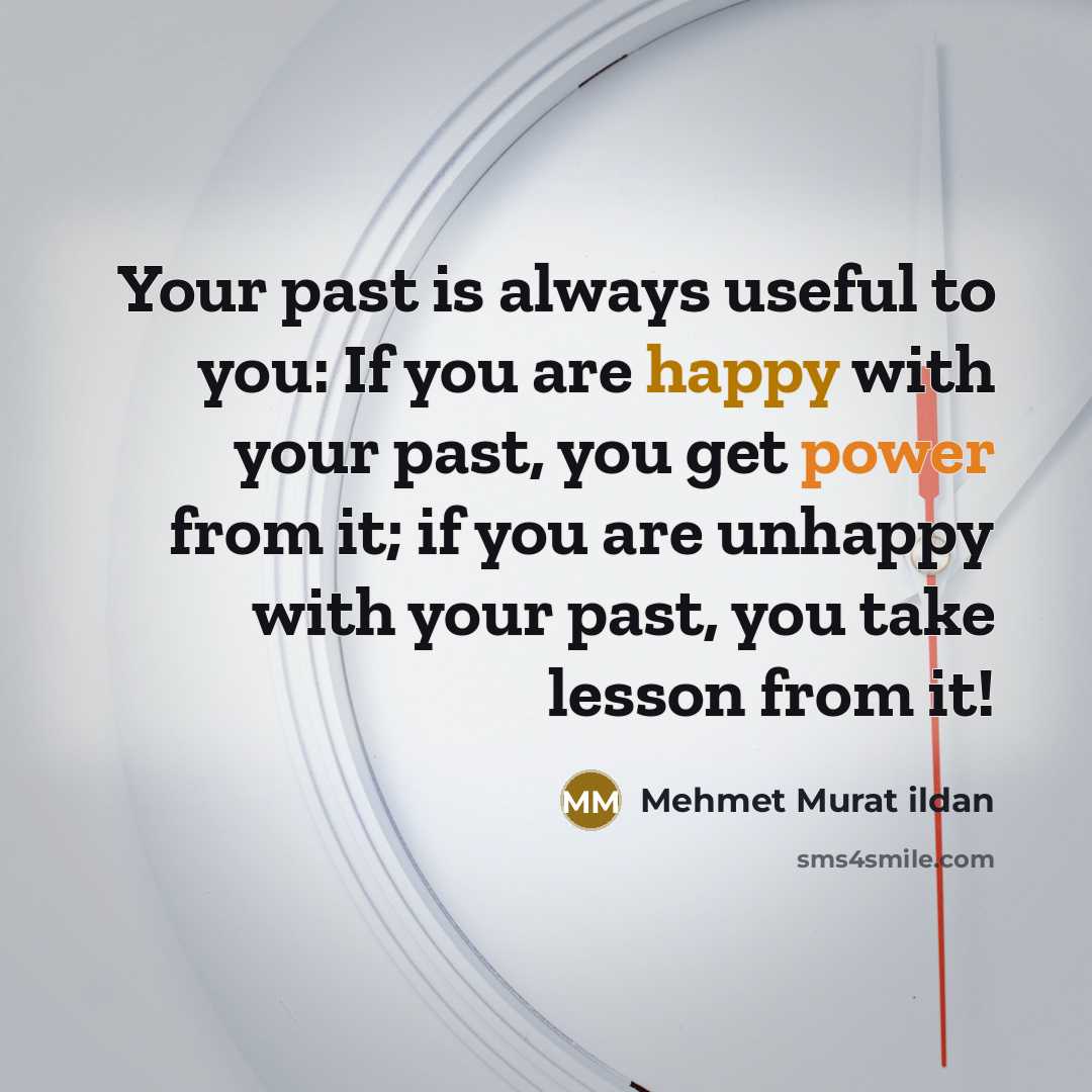 “Your past is always useful to you: If you are…” quote by Mehmet Murat Ildan