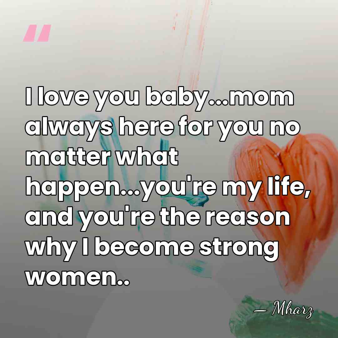 I love you baby...mom always here for you no matter what happen...you're&hellip; - Mharz