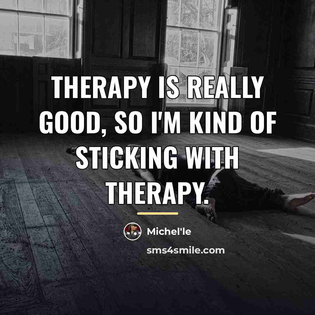 “Therapy is really good, so I'm kind of sticking with…” quote by Michel'le