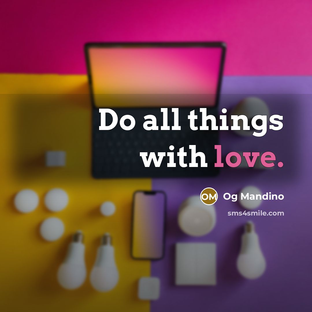 “Do all things with love.…” quote by Og Mandino