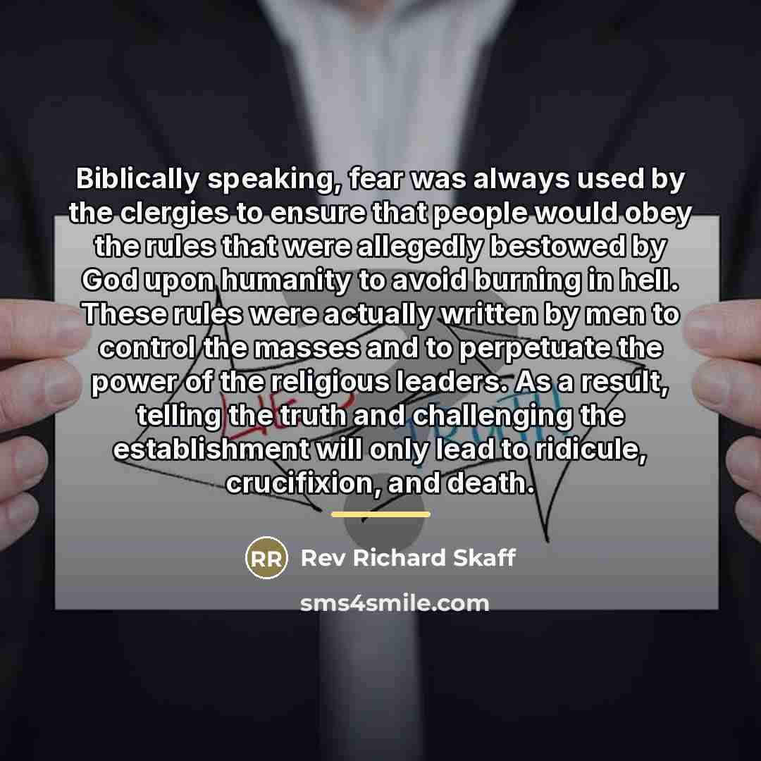 “Biblically speaking, fear was always used by the clergies to…” quote by Rev Richard Skaff