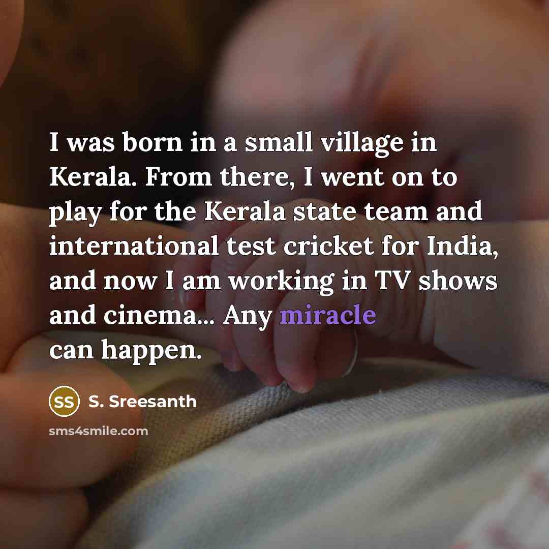 “I was born in a small village in Kerala. From…” quote by S. Sreesanth