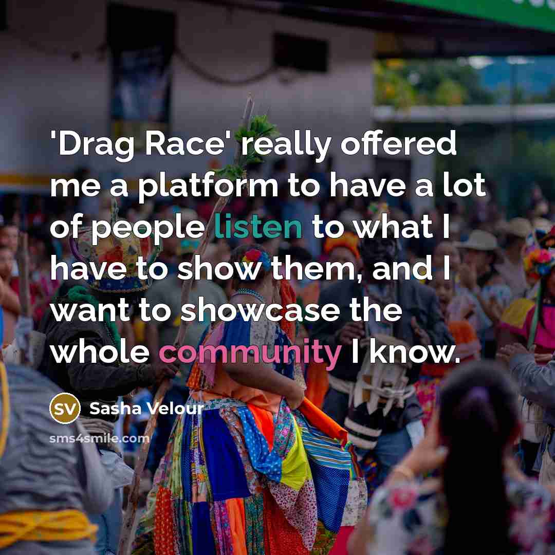 “'Drag Race' really offered me a platform to have a…” quote by Sasha Velour
