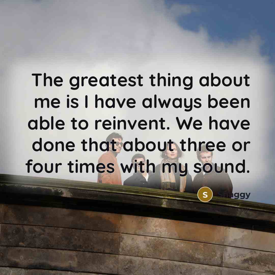 “The greatest thing about me is I have always been…” quote by Shaggy