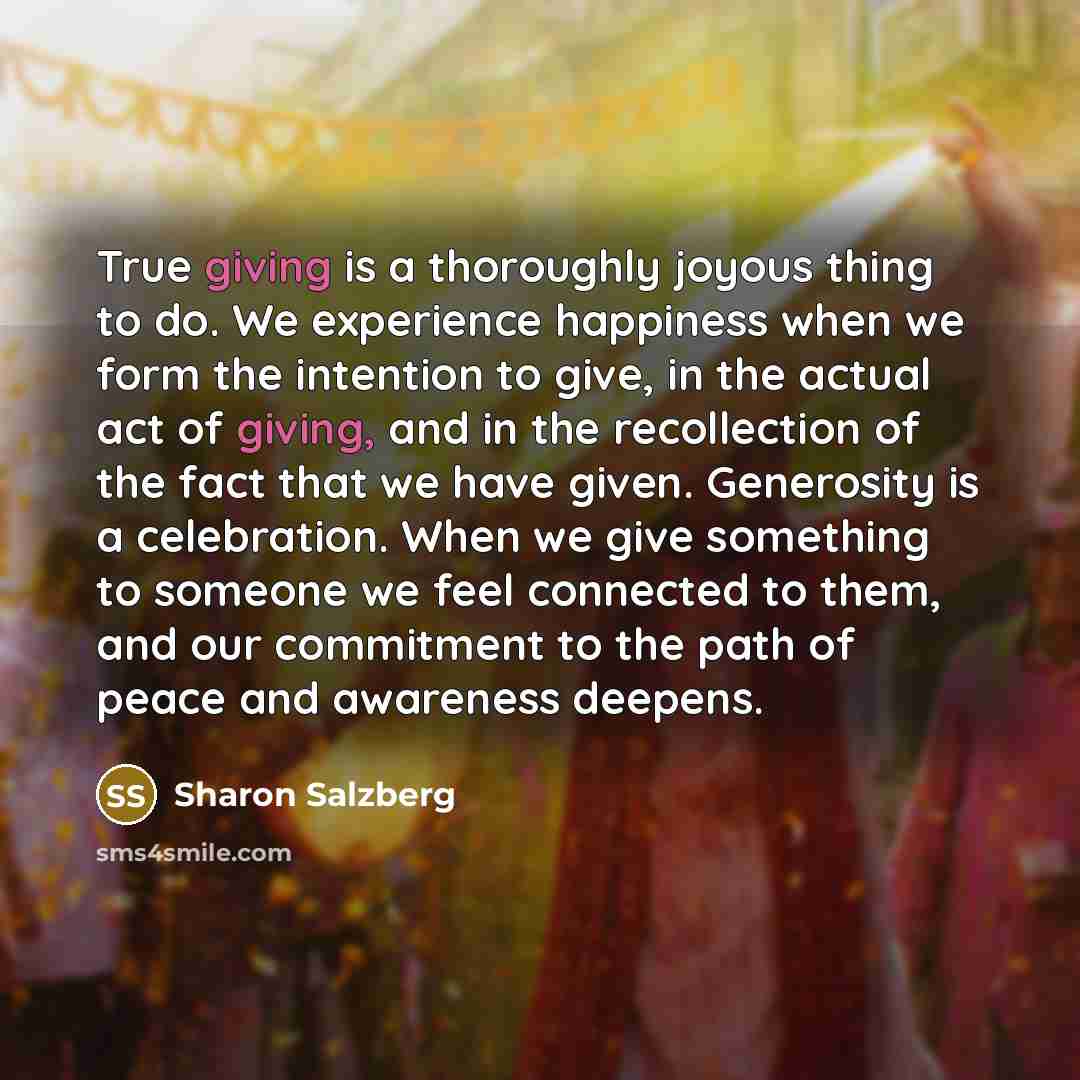 “True giving is a thoroughly joyous thing to do. We…” quote by Sharon Salzberg